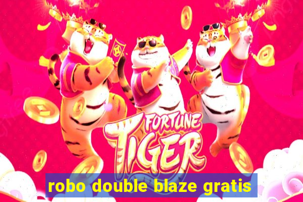 robo double blaze gratis